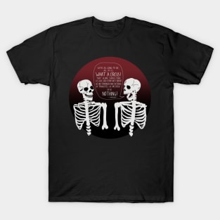 Existential skeletons T-Shirt